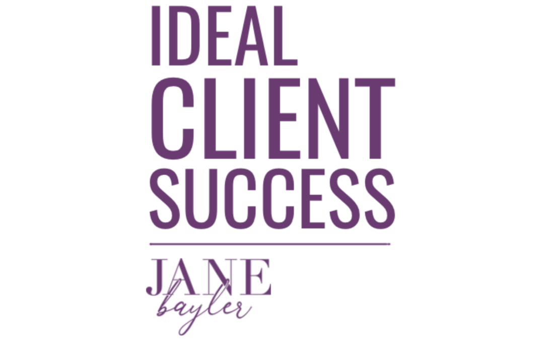 IDEAL CLIENT SUCCESS – Jane