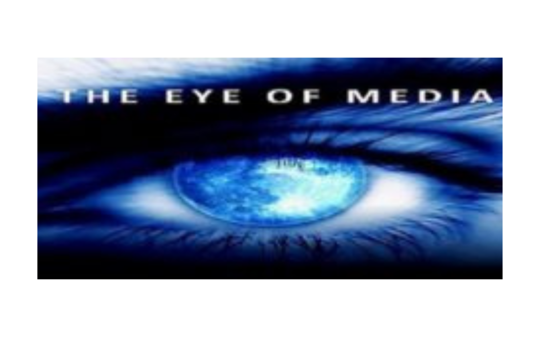 THE EYE OF MEDIA